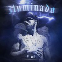 Vlad - Iluminado (Explicit)