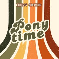 Chubby Checker - Pony Time