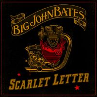 Big John Bates - Scarlet Letter