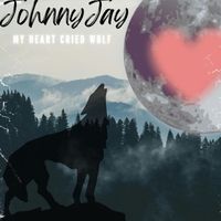 Johnny Jay - My Heart Cried Wolf