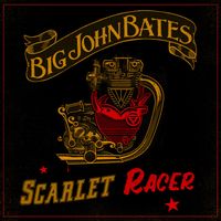 Big John Bates - Scarlet Racer (Explicit)