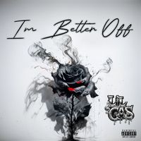 Lil Cas - I'm Better Off (Explicit)