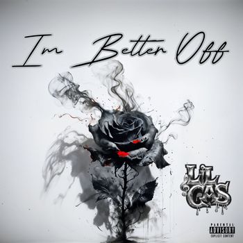 Lil Cas - I'm Better Off (Explicit)