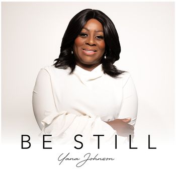 Yana Johnson - Be Still