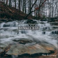 Sunset Bay - This Is Grace