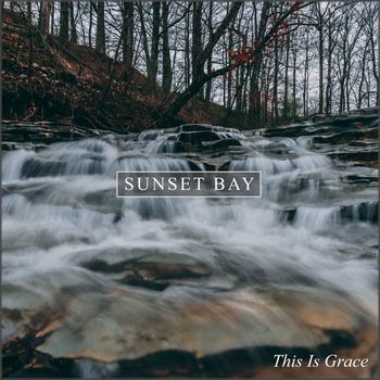 Sunset Bay - This Is Grace