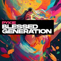 Pykie - Blessed Generation