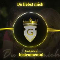 Gnadenworte - Du Liebst Mich (Instrumental)