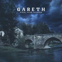 Gareth - Steal Your Thunder