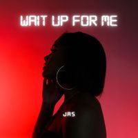 Jas - Wait up for Me
