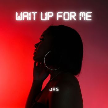 Jas - Wait up for Me