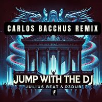 Julius Beat & R3dub - Jump With The DJ (Carlos Bacchus Remix)