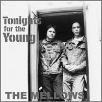 The Mellows - Tonights for the Young