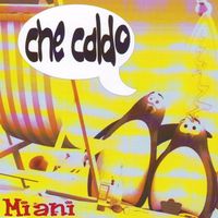 Miani - Che Caldo