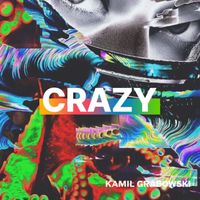 Kamil Grabowski - Crazy