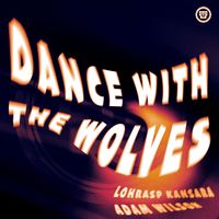 Lohrasp Kansara - Dance With The Wolves