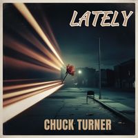 Chuck Turner - Lately