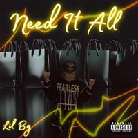 BG - Need it all (Explicit)