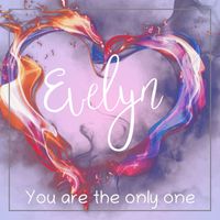 Evelyn - You Are the Only One