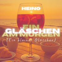 Heino - Ein Gläschen am Morgen (Ein kleines Gläschen)