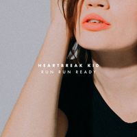 Heartbreak Kid - Run Run Ready