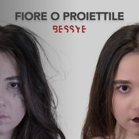 BESSYE - FIORE O PROIETTILE