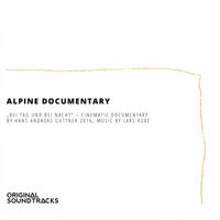 Peter Holzapfel - Alpine Documentary - "Bei Tag und bei Nacht" Cinematic Documentary by Hans Andreas Guttner