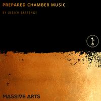 Ulrich Bassenge - Prepared Chamber Music