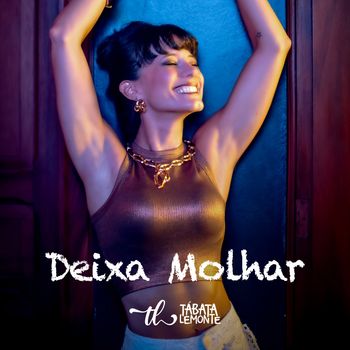 Tábata Lemonte - Deixa Molhar