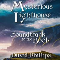 David Phillips - Mysterious Lighthouse-Soundtrack to the Book