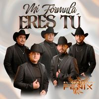 El Conjunto Fénix - Mi Fórmula Eres Tú