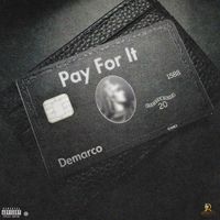 Demarco - Pay For It (Explicit)