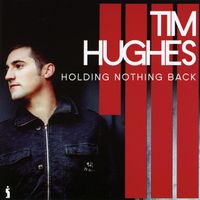 Tim Hughes - Holding Nothing Back