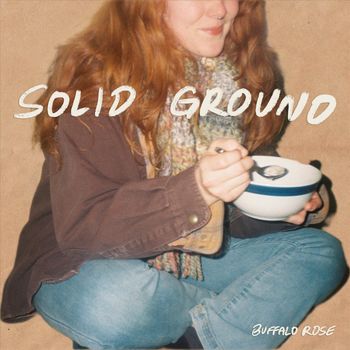 Buffalo Rose - Solid Ground