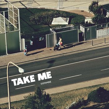 Dopamine - Take Me