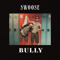 Swoose - Bully