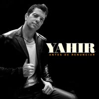 Yahir - Antes De Renunciar