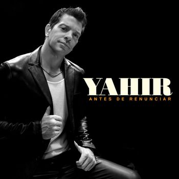 Yahir - Antes De Renunciar