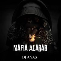 DJ ANAS - Mafia Alarab