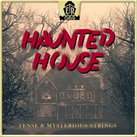 Amadeo Lopez - Haunted House - Tense & Mysterious Strings