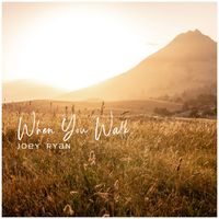 Joey Ryan - When You Walk - Joey Ryan