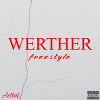 Astral - Werther freestyle (Explicit)