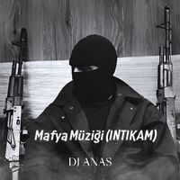 DJ ANAS - Mafya Müziği (INTIKAM)