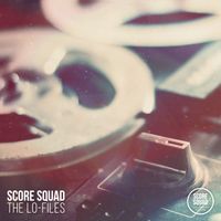 SCORE SQUAD - The Lo-Files