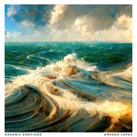 Amadeo Lopez - Organic Emotions