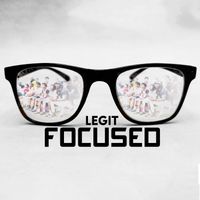 Legit - FOCUSED