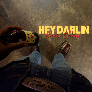 Chris Collins - Hey Darlin (Explicit)