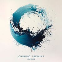 MadMe - Chihiro - Remix