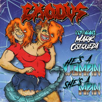 Exodus - He's A Woman – She's A Man