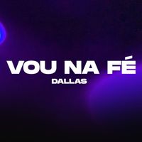 DALLAS - VOU NA FÉ